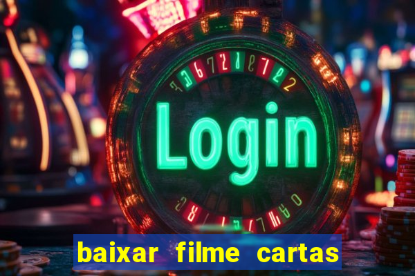 baixar filme cartas para julieta legendado